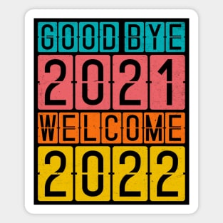 Goodbye 2021 Welcome 2022 Magnet